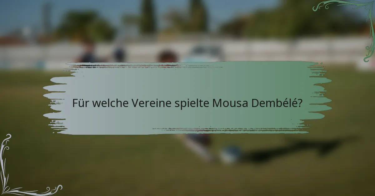 Für welche Vereine spielte Mousa Dembélé?